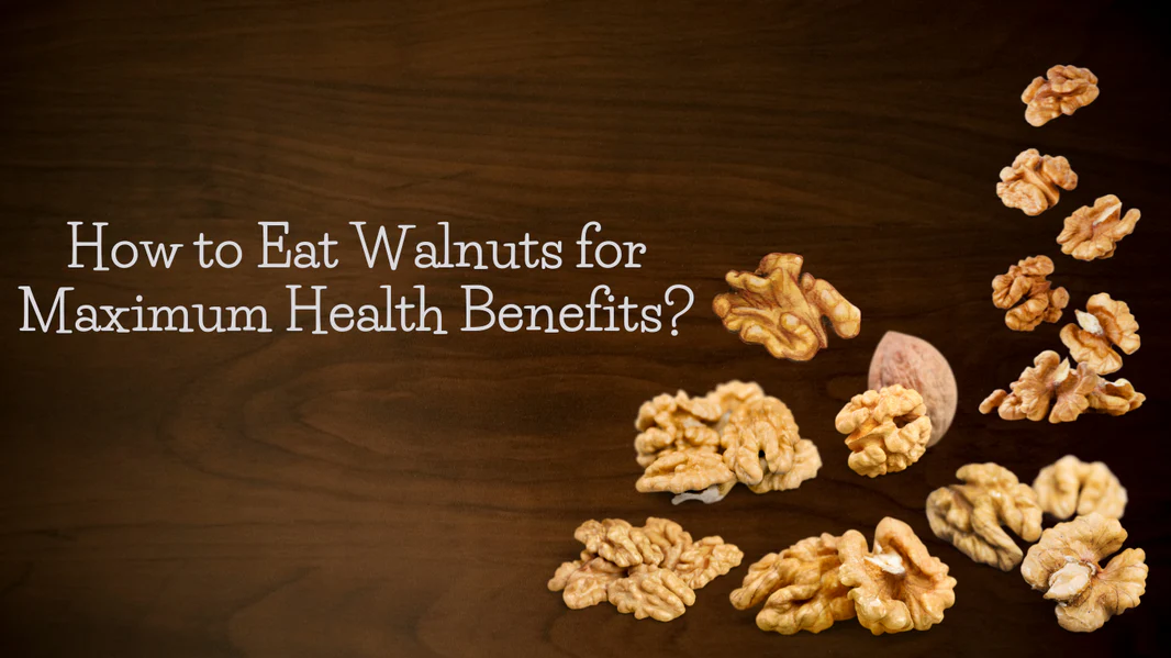 Healthy Benefits of Walnuts